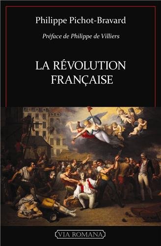 La révolution française - Philippe Pichot-Bravard
